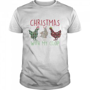 Christmas With My Coop Shirt 1