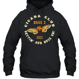 Cicada Club Brood X 2021 Pun Meme Gettin' Our Buzz On Shirt 3