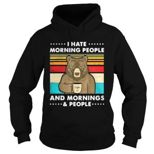 Coffee Bear I Hate Morning People And Mornings And People Vintage shirt