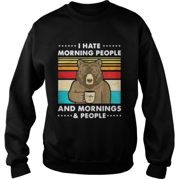 Coffee Bear I Hate Morning People And Mornings And People Vintage shirt