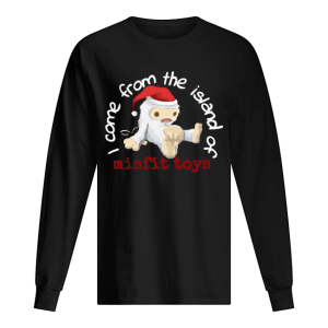 Come from the island of misfit toys Christmas shirt 1