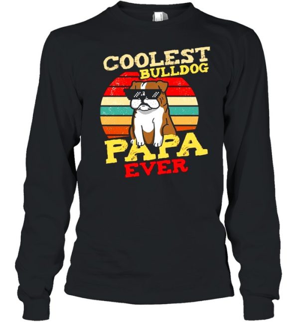 Cooles Bulldog Papa Ever Vintage shirt