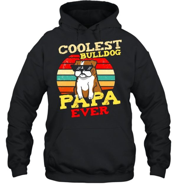 Cooles Bulldog Papa Ever Vintage shirt