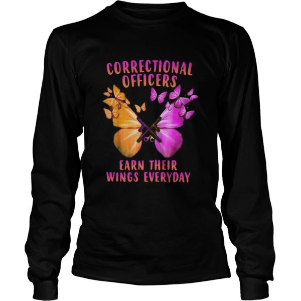 Correctional Officers Earn Their Wings Everyday Butterflies shirt