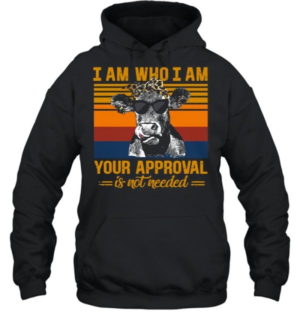 Cow I Am Who I Am Your Approval Is Not Needed Vintage Retro shirt