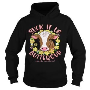 Cow Suck It Up Buttercup Simply Southern shirt