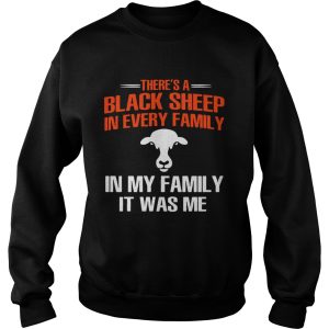 Cow theres a black sheep in every family in my family it was me shirt