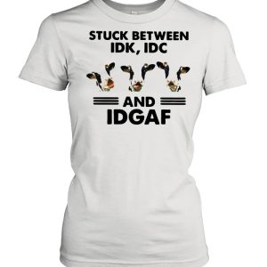 Cows Stuck Between Idk Idc And Idgaf shirt 2