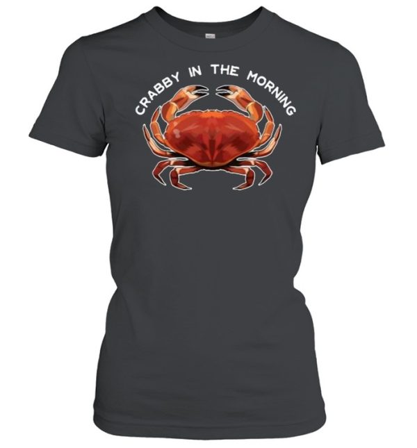 Crabby in the Morning T-Shirt