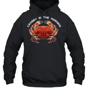 Crabby in the Morning T Shirt 5