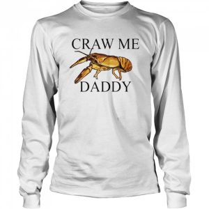 Craw me Daddy crawfish shirt 3