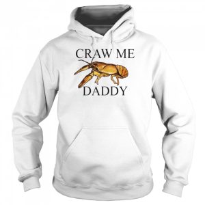 Craw me Daddy crawfish shirt 5