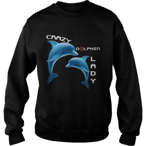 Crazy Dolphin Lady shirt