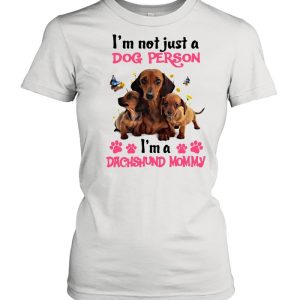 Dachshund I’m Not Just A Dog Person I’m A Dachshund Mommy T-shirt