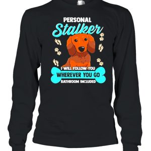 Dachshund S Funny Wiener Doxie Stalker Dog Shirt