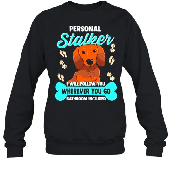 Dachshund S Funny Wiener Doxie Stalker Dog Shirt