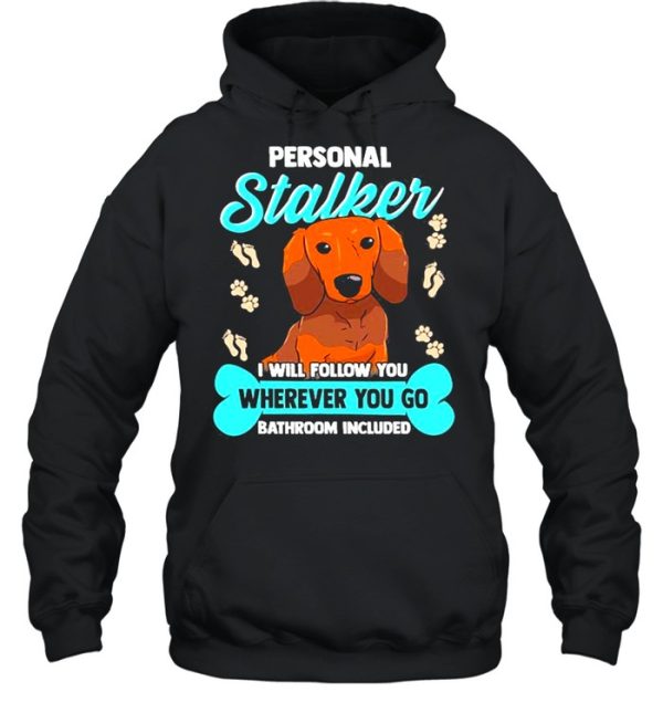 Dachshund S Funny Wiener Doxie Stalker Dog Shirt