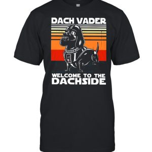 Dachshund dach vader welcome to the dachside vintage shirt 1