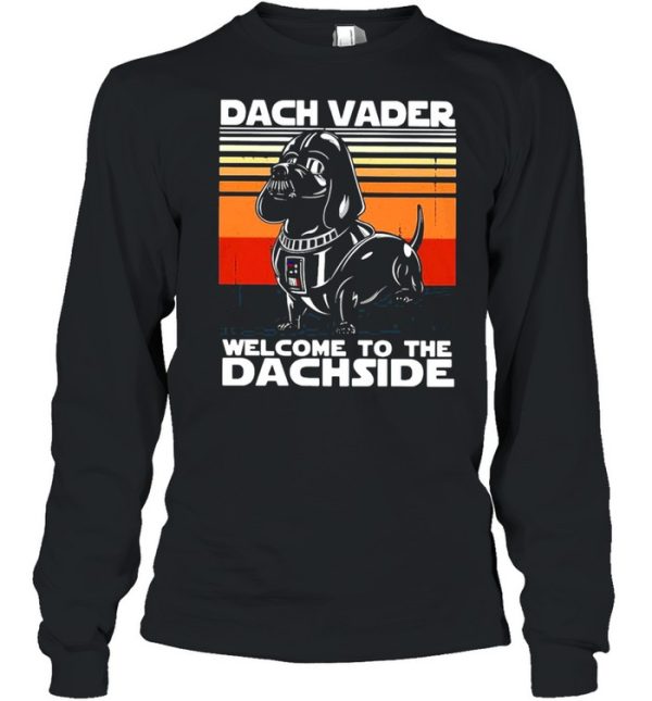 Dachshund dach vader welcome to the dachside vintage shirt