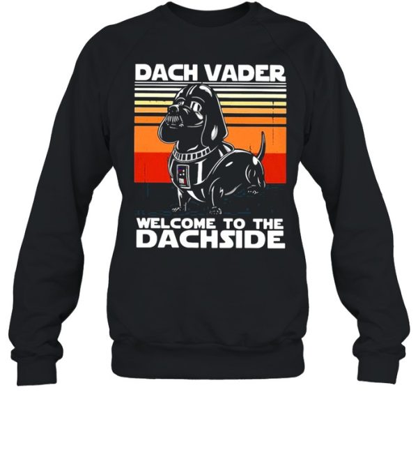 Dachshund dach vader welcome to the dachside vintage shirt