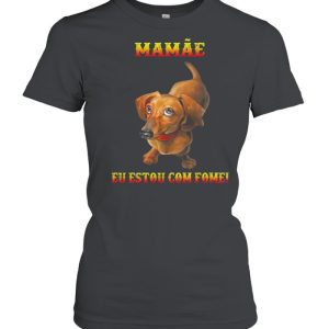 Dachshunds mamae eu estou com fome shirt