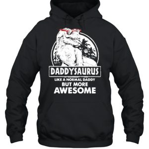 Daddy Saurus Like A Normal Daddy But More Awesome Shirt 3