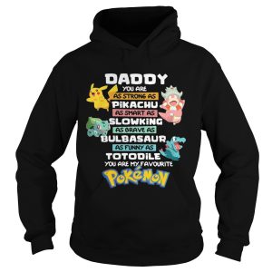 Daddy you are as strong as pikachu as smart as slowing as brave as bulbasaur as funny as totodile y 1