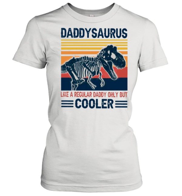 Daddysaurus Like A Regular Daddy Only But Cooler 2021 Vintage shirt