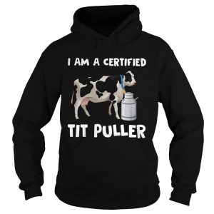 Dairy Cow I Am A Certified Tit Puller shirt 1