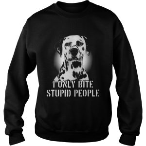 Dalmatian i only bite stupid people shirt 2