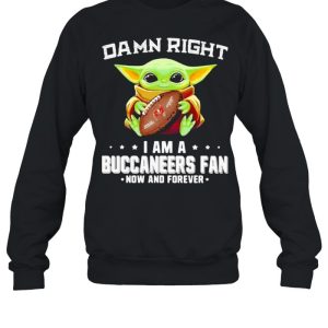 Damn Right I Am A Buccaneers Fan Now And Forever Baby Yoda Shirt 4