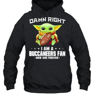 Damn Right I Am A Buccaneers Fan Now And Forever Baby Yoda Shirt 5