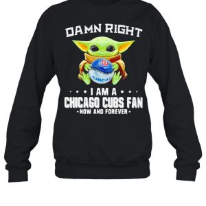 Damn Right I Am A Chicago Cubs Fan Now And Forever Baby Yoda Hug Ball Shirt 4