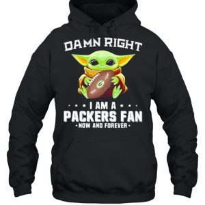 Damn Right I Am A Packers Fan Now And Forever Baby Yoda Shirt 5