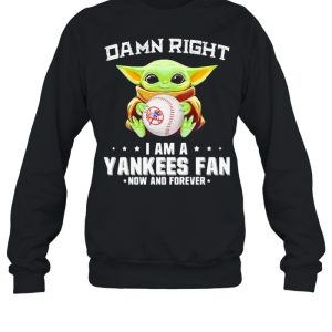 Damn Right I Am A Yankees Fan Now And Forever Baby Yoda Shirt 4