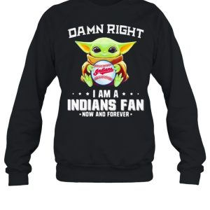 Damn Right I Am Indians Fan Now And Forever Baby Yoda Shirt 4