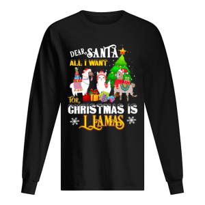 Dear Santa All I Want For Christmas Is Llamas Xmas shirt 1