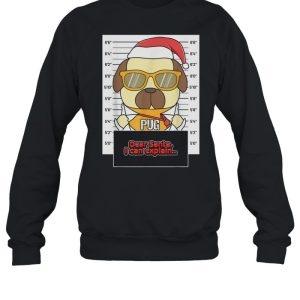 Dear Santa I Can Explain Pug Criminal Christmas shirt 4