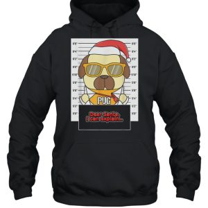 Dear Santa I Can Explain Pug Criminal Christmas shirt 5