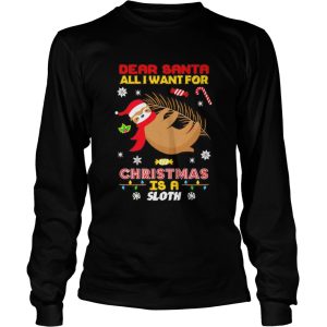 Dear Santa all I want for Christmas is a Sloth shirt 2