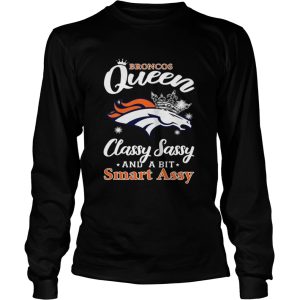 Denver Broncos Queen classy sassy and a bit smart assy shirt 2