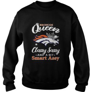 Denver Broncos Queen classy sassy and a bit smart assy shirt 3