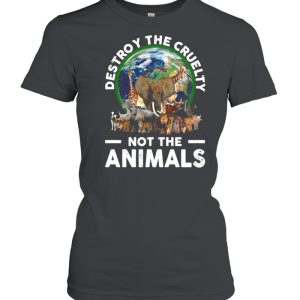 Destroy The Cruelty Not The Animals T shirt 2