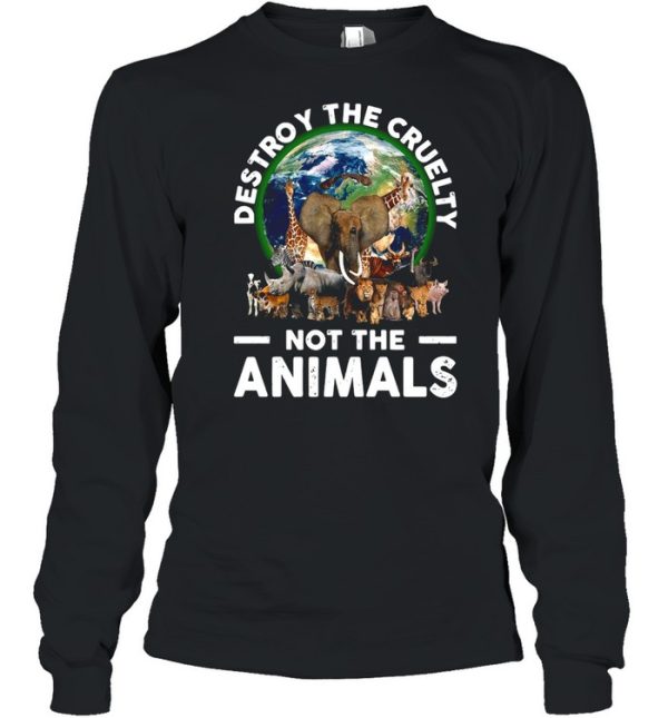 Destroy The Cruelty Not The Animals T-shirt