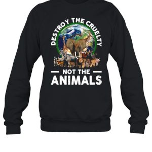 Destroy The Cruelty Not The Animals T shirt 4