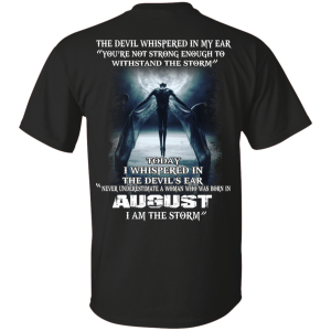 Devil Whispered – Never Underestimate A Woman Who Was Born In August T-shirt