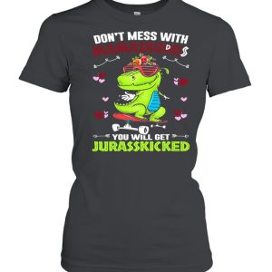 Dinosaur Don't Mess With Mamasaurus You Will Get Jurasskicked Shirt 2