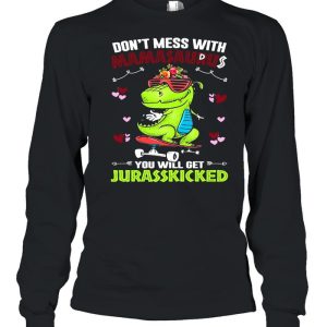 Dinosaur Don't Mess With Mamasaurus You Will Get Jurasskicked Shirt 3