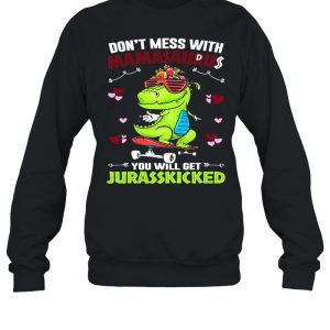 Dinosaur Don't Mess With Mamasaurus You Will Get Jurasskicked Shirt 4