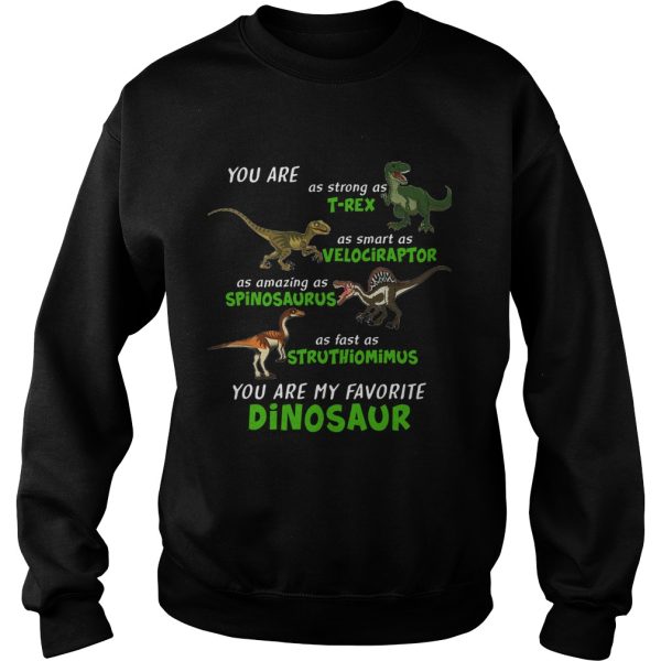 Dinosaur You Are As Strong As Trex As Smart As Velociraptor shirt